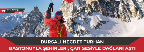 Bursalı Necdet Turhan bastonuyla şehirleri, çan sesiyle dağları aştı