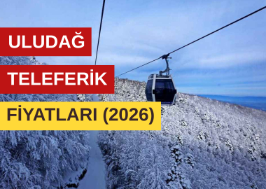 Bursa Uludağ teleferik fiyatları 2026 kaç TL?