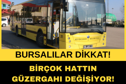 Bursalılar dikkat: Bazı otobüs hatlarının güzergahı değişiyor!